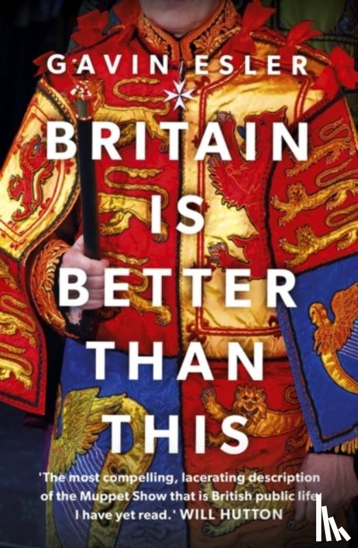 Esler, Gavin - Britain Is Better Than This