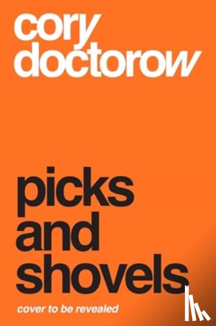 Doctorow, Cory - Picks and Shovels