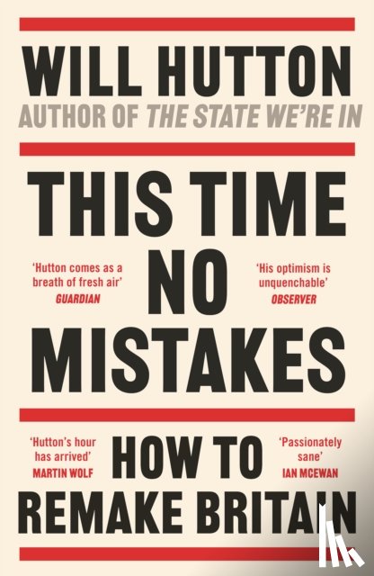 Hutton, Will - This Time No Mistakes