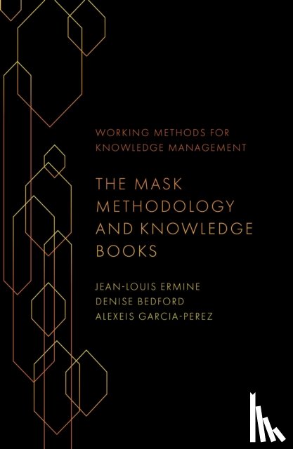 Ermine, Jean-Louis (Universite Paris-Saclay, Bedford, Denise (Georgetown University, Garcia-Perez, Alexeis (Aston University - The Mask Methodology and Knowledge Books