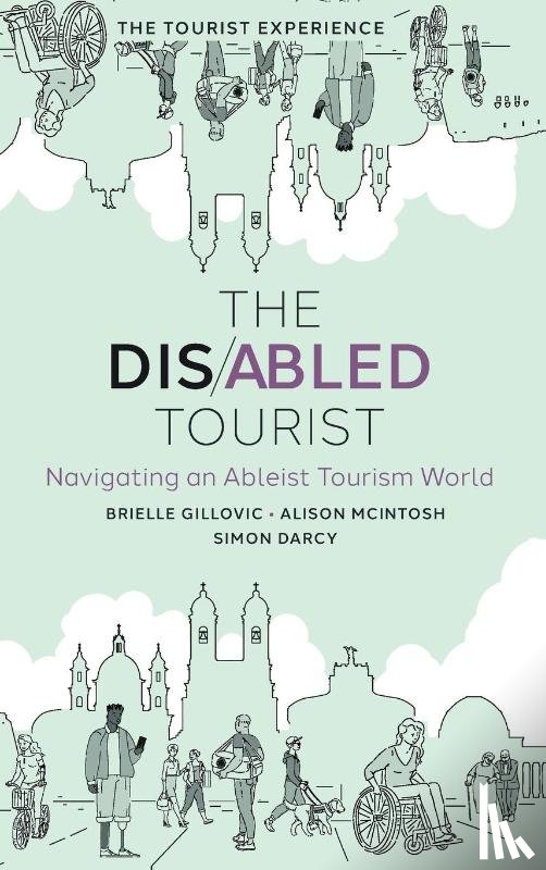 Gillovic, Brielle (Auckland University of Technology, McIntosh, Alison (Auckland University of Technology, Darcy, Simon (University of Technology Sydney - The Disabled Tourist