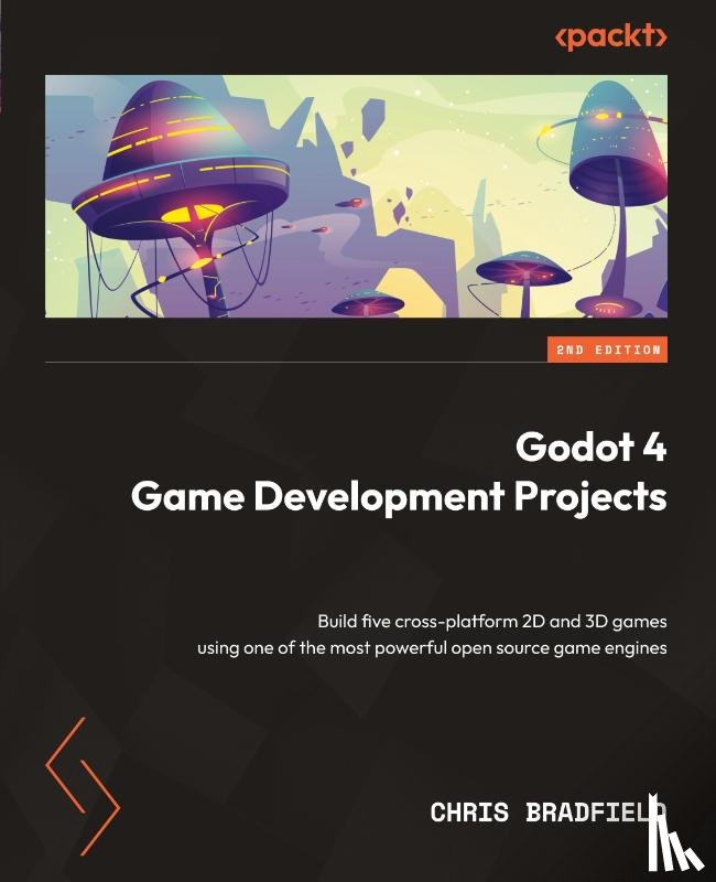 Bradfield, Chris - Godot 4 Game Development Projects