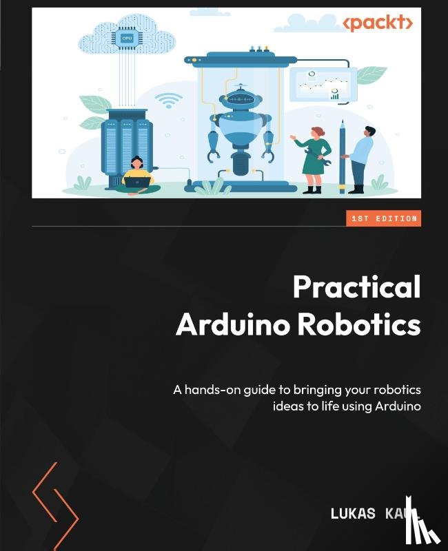 Kaul, Lukas - Practical Arduino Robotics
