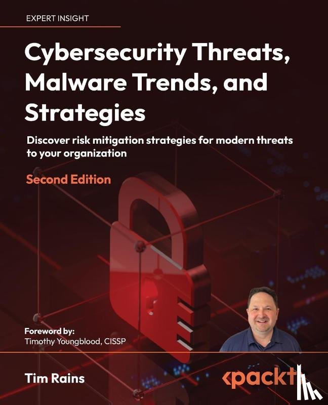 Rains, Tim - Cybersecurity Threats, Malware Trends, and Strategies - Second Edition