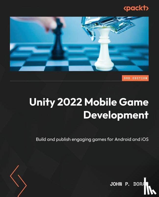 Doran, John P. - Unity 2022 Mobile Game Development - Third Edition