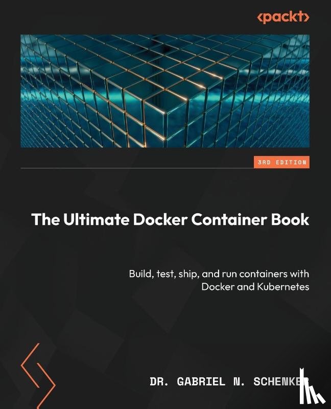 Schenker, Gabriel N. - The Ultimate Docker Container Book - Third Edition