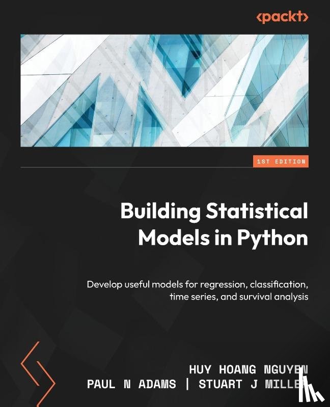 Nguyen, Huy Hoang, Adams, Paul N, Miller, Stuart J - Building Statistical Models in Python