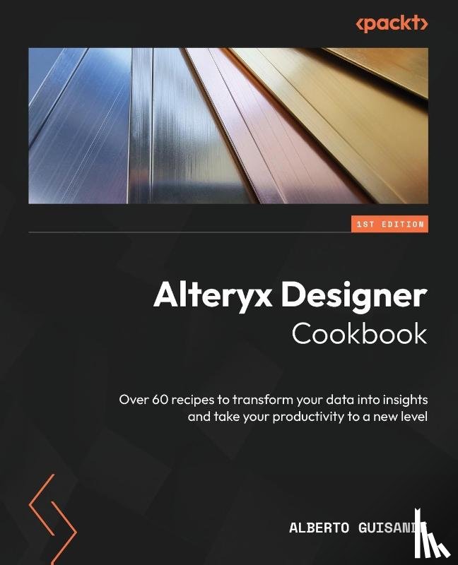 Guisande, Alberto - Alteryx Designer Cookbook
