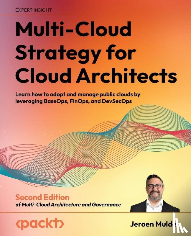 Mulder, Jeroen - Multi-Cloud Strategy for Cloud Architects - Second Edition