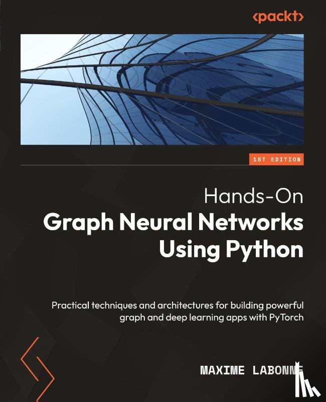 Labonne, Maxime - Hands-On Graph Neural Networks Using Python