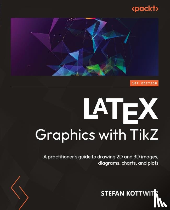 Kottwitz, Stefan - LaTeX Graphics with TikZ