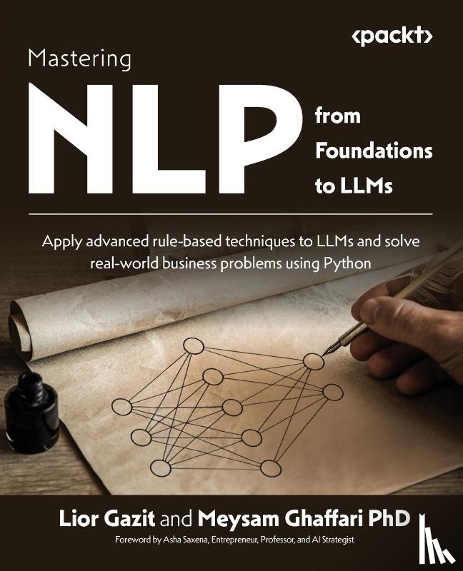 Gazit, Lior, Ghaffari, Meysam - Mastering NLP from Foundations to LLMs