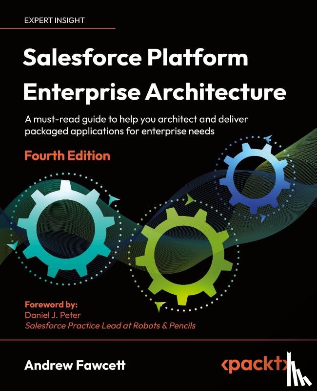 Fawcett, Andrew - Salesforce Platform Enterprise Architecture - Fourth Edition