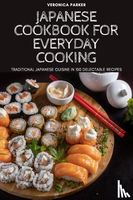 Veronica Parker - Japanese Cookbook for Everyday Cooking