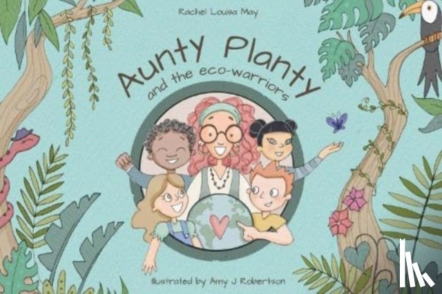 May, Rachel Louisa - Aunty Planty and the Eco Warriors