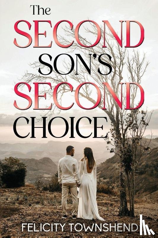 Townshend, Felicity - The Second Son's Second Choice