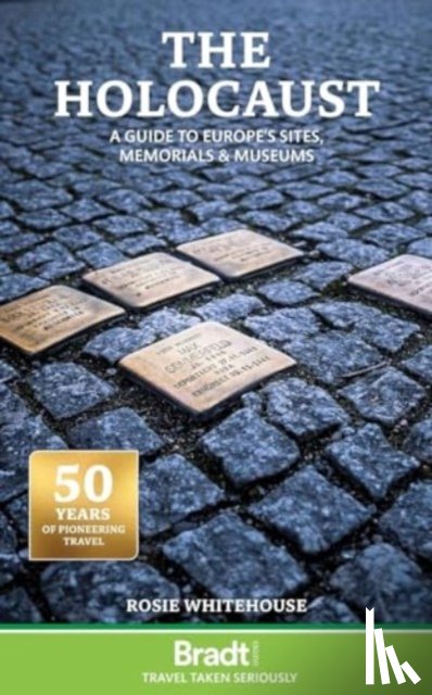 Whitehouse, Rosie - The Holocaust: A Guide to Europe's Sites, Memorials and Museums