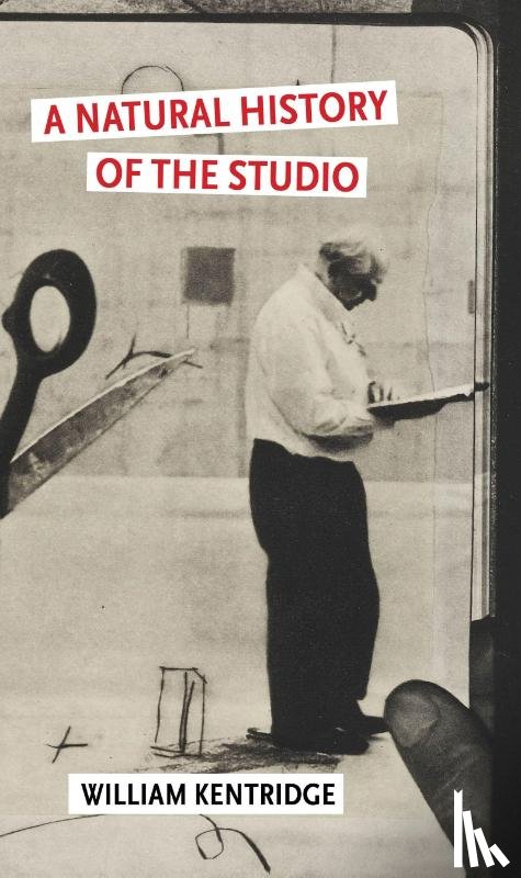 Kentridge, William - A Natural History of the Studio