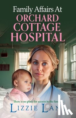 Lizzie Lane - Family Affairs at Orchard Cottage Hospital