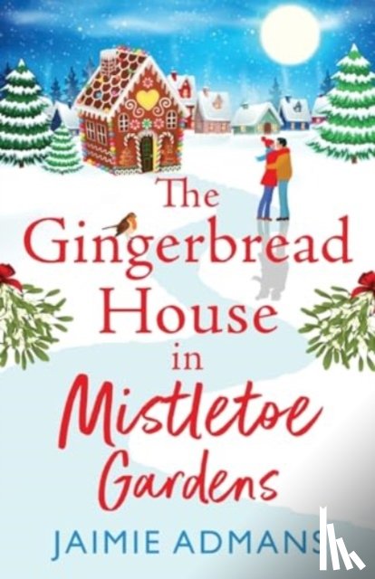 Admans, Jaimie - The Gingerbread House in Mistletoe Gardens
