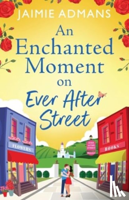 Jaimie Admans - An Enchanted Moment on Ever After Street