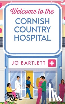 Jo Bartlett - Welcome To The Cornish Country Hospital