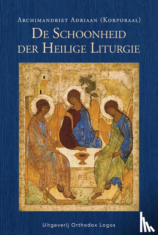 Adriaan (Korporaal), Archimandriet - De schoonheid der Heilige Liturgie