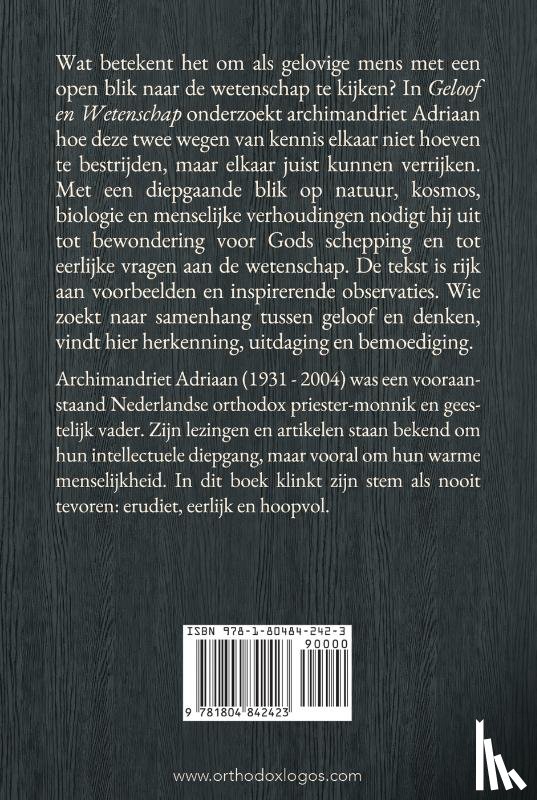 Adriaan (Korporaal), Archimandriet - Geloof en Wetenschap