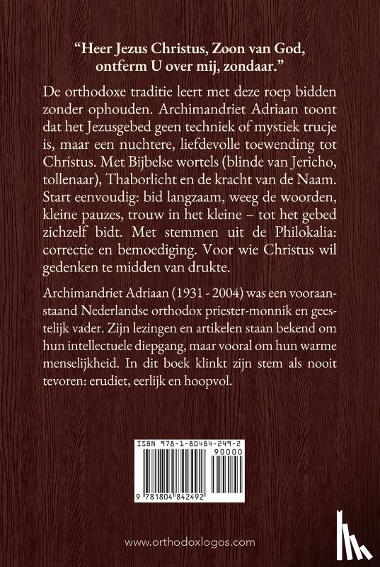 Adriaan (Korporaal), Archimandriet - Het Jezusgebed: Een eenvoudige inleiding om te komen tot de beoefening van het Jezusgebed