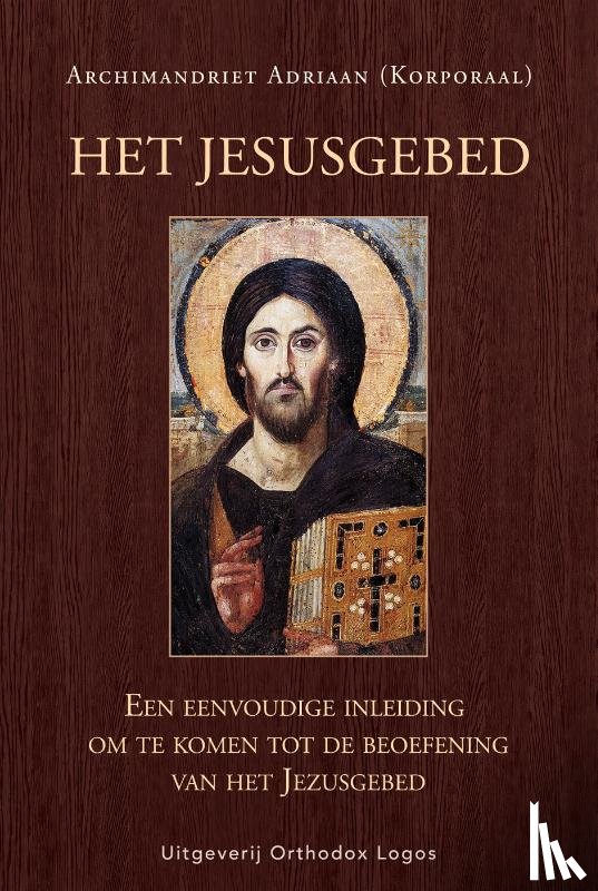 Adriaan (Korporaal), Archimandriet - Het Jezusgebed: Een eenvoudige inleiding om te komen tot de beoefening van het Jezusgebed