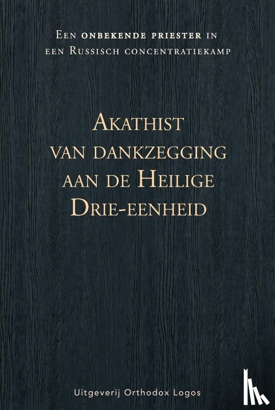 priester, Onbekende - Akathist van dankzegging aan de Heilige Drie-eenheid