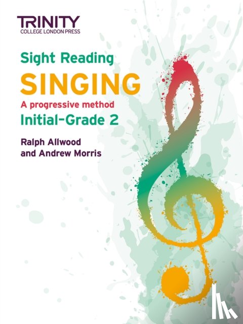 Allwood, Ralph, Morris, Andy - Trinity College London Sight Reading Singing: Initial-Grade 2