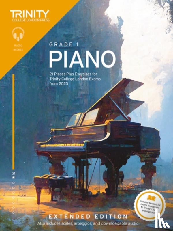 College London, Trinity - Trinity College London Piano Exam Pieces Plus Exercises from 2023: Grade 1: Extended Edition