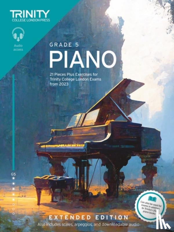 College London, Trinity - Trinity College London Piano Exam Pieces Plus Exercises from 2023: Grade 5: Extended Edition