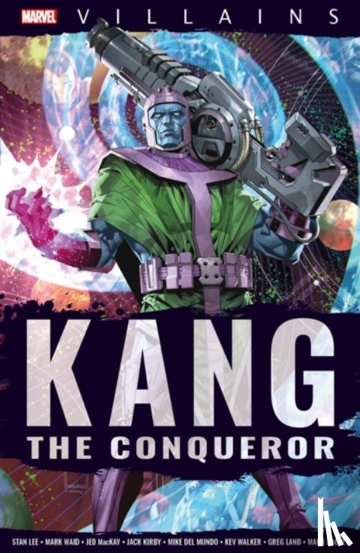 Lee, Stan, Busiek, Kurt, Bendis, Brian Michael - Marvel Villains: Kang