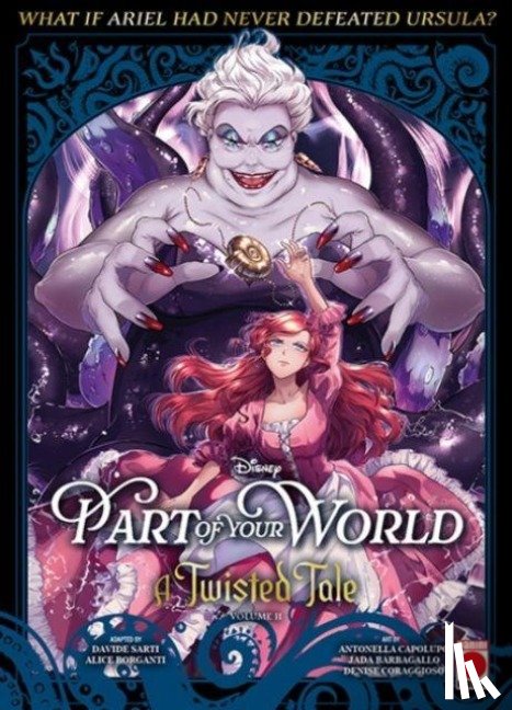 Sarti, Davide - Part of Your World: A Twisted Tale Volume 2