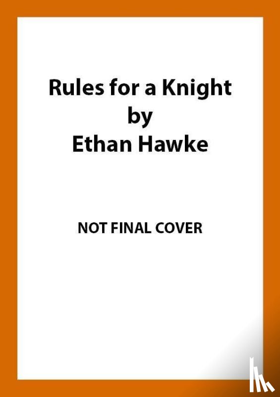 Hawke, Ethan - Rules for a Knight