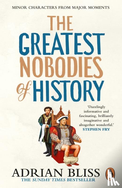 Bliss, Adrian - The Greatest Nobodies of History
