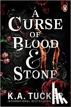 Tucker, K.A. - A Curse of Blood and Stone