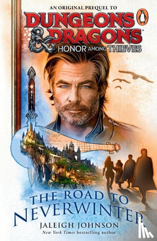 Johnson, Jaleigh - Dungeons & Dragons: Honor Among Thieves: The Road to Neverwinter
