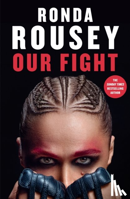 Rousey, Ronda - Our Fight