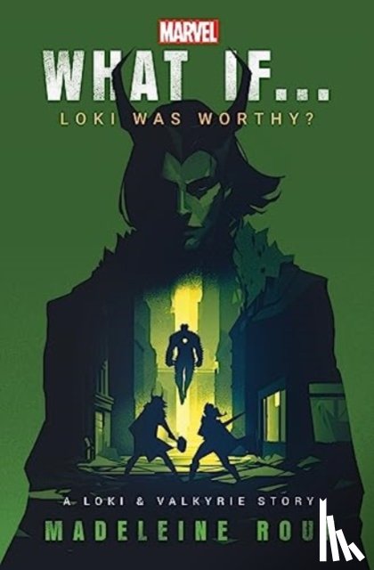 Roux, Madeleine - What If. . . Loki Was Worthy?