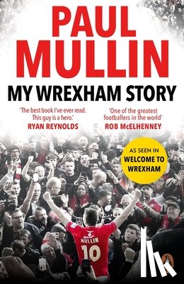 Mullin, Paul - My Wrexham Story