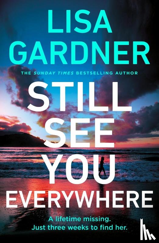 Gardner, Lisa - Still See You Everywhere