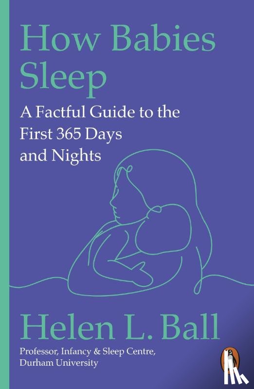 Ball, Professor Helen L. - How Babies Sleep