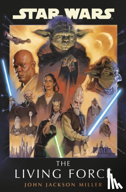 Miller, John Jackson - Star Wars: The Living Force