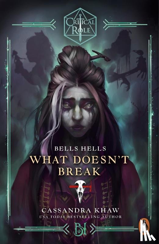 Khaw, Cassandra - Critical Role: Bells Hells - What Doesn't Break