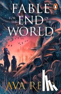 Reid, Ava - Fable For the End of the World