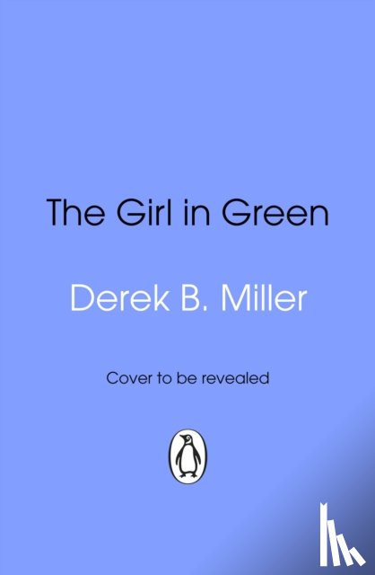 Miller, Derek B. - The Girl in Green