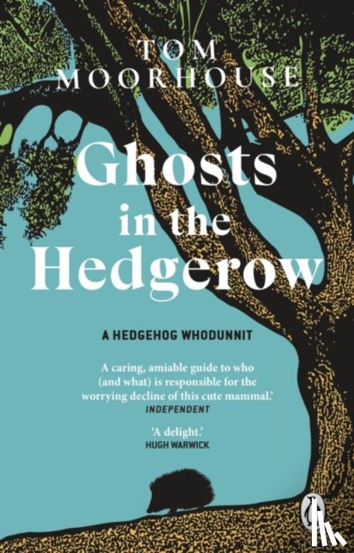 Moorhouse, Tom - Ghosts in the Hedgerow